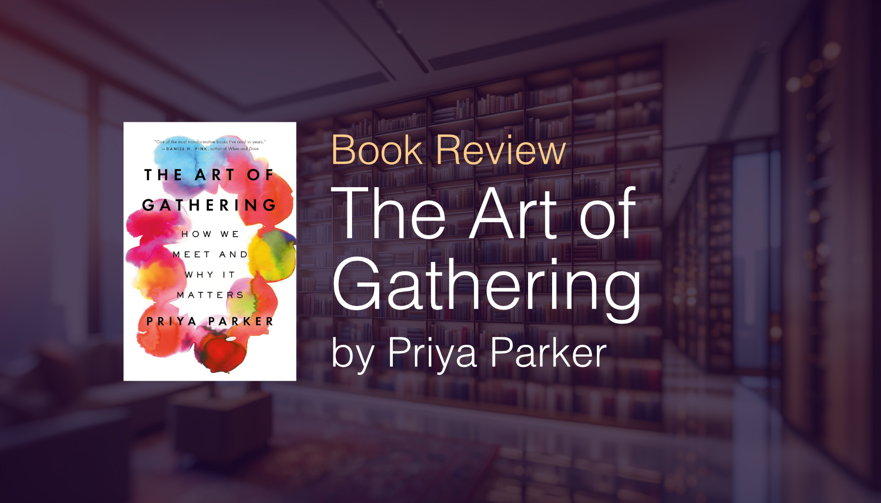 The Art of Gathering by Priya Parker