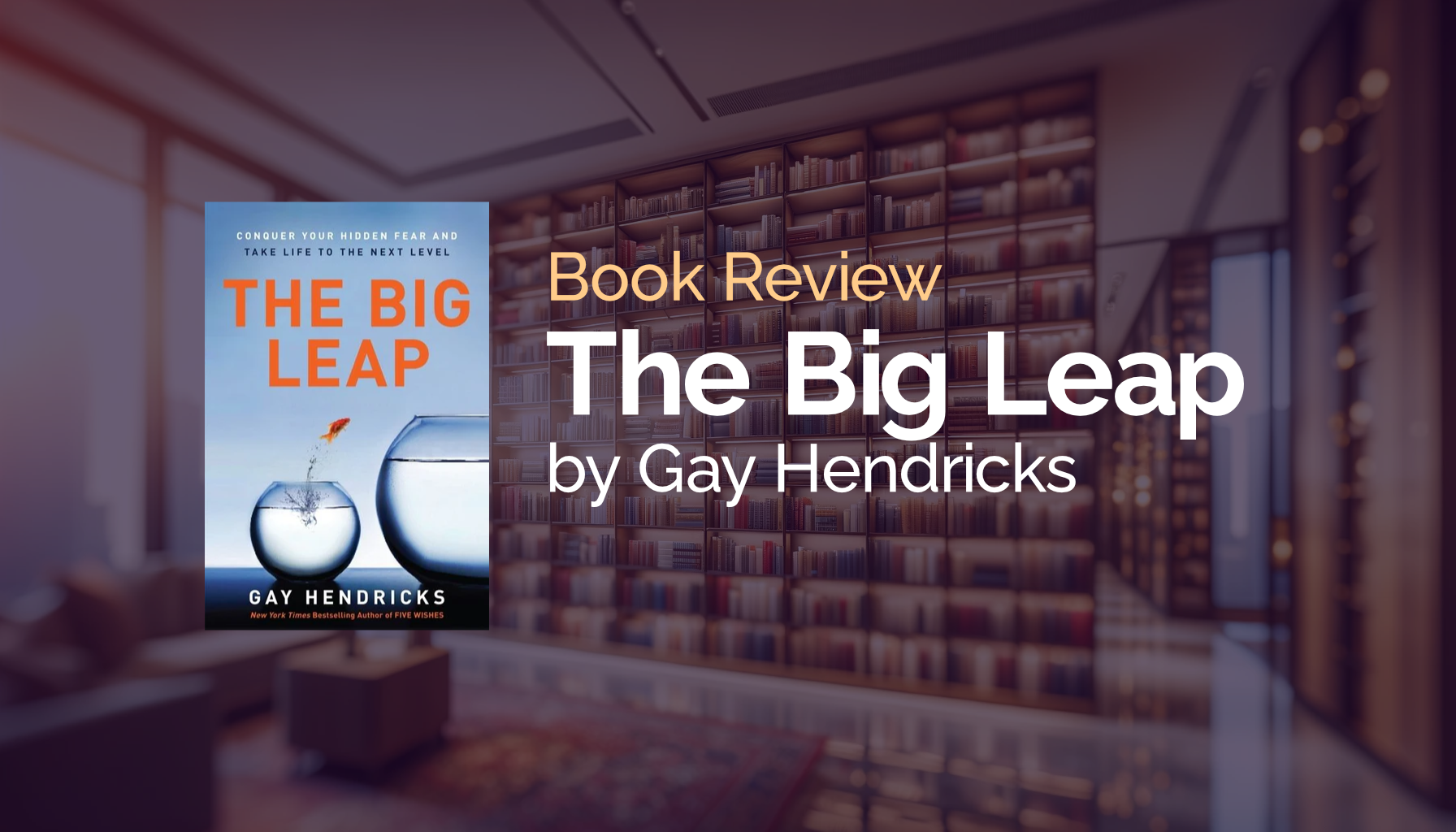 Book Review: The Big Leap by Gay Hendricks